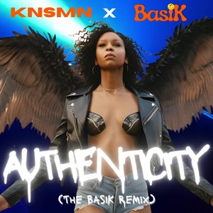 Authenticity (The BasiK Remix)