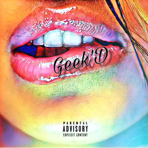 Geek'd (Explicit)