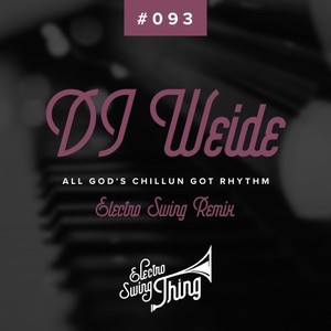 All God's Chillun Got Rhythm (Electro Swing Remix)