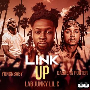 LINK UP (feat. DASHEAN PORTER & YUNGNBABY) [Explicit]