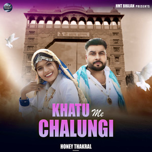 Khatu Me Chalungi