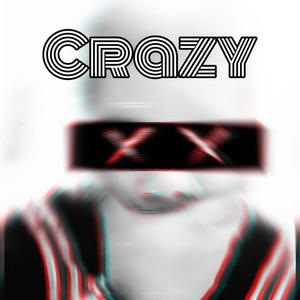 Crazy (Explicit)