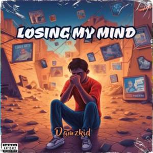 LOSING MY MIND (Explicit)