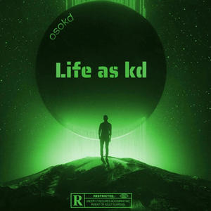 Life as kd (Explicit)