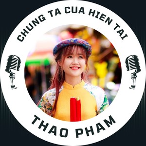 Chúng Ta Của Hiện Tại