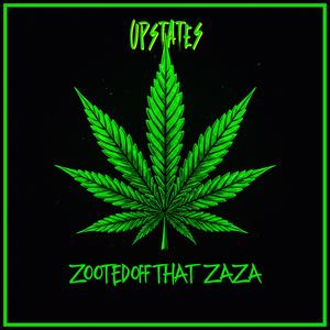 Zooted Off That Zaza (Explicit)