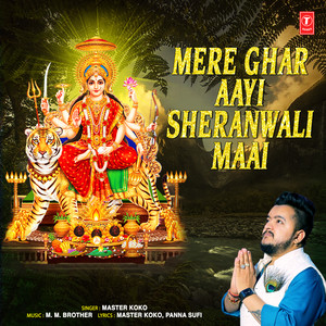 Mere Ghar Aayi Sheranwali Maai