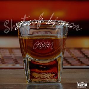 Shot Of Liquor (Explicit)