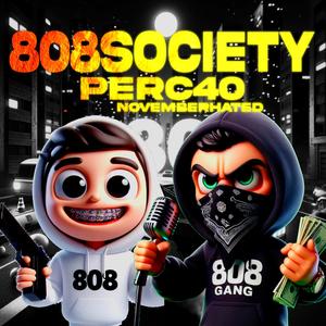 808SOCIETY PERC40 (feat. LAUTAPLUG & novemberhated) [Explicit]