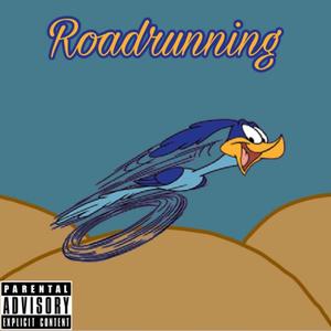 Roadrunning (Explicit)