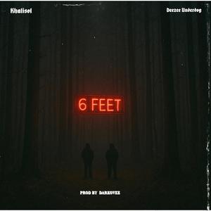 6 Feet (feat. Deezee Underdog) (Explicit)