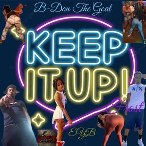 Keep It Up (feat. EYB & Frost) [Explicit]