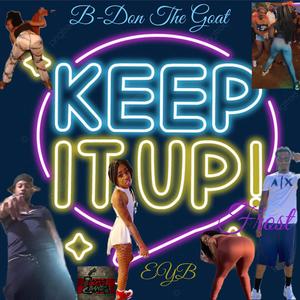 Keep It Up (feat. EYB & Frost) (Explicit)