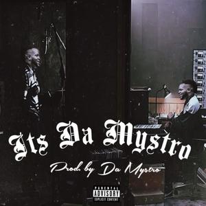 ITS DA MYSTRO prod. DA MYSTRO (Explicit)