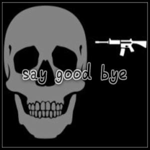 say good bye（Beat By：Wizard）