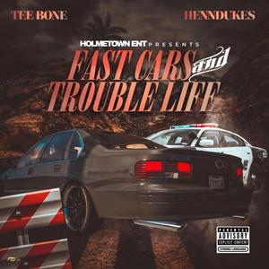 FAST CARS &TROUBLE LIFE (Explicit)