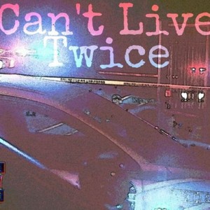 Can't Live Twice (feat. Peedi Dinero) [Explicit]