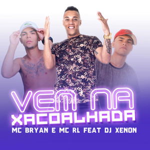 Vem na Xacoalhada (Explicit)