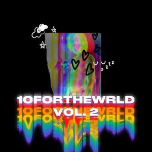 10forTheWrld Volume 2 (Explicit)