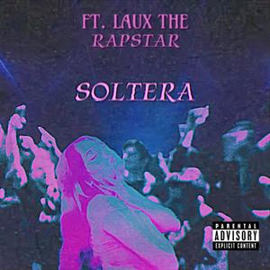 SOLTERA (feat. Laux The Rapstar) [Explicit]