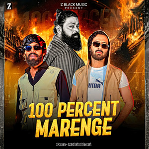 100 PERCENT MARENGE (feat. Mohit Bhati)