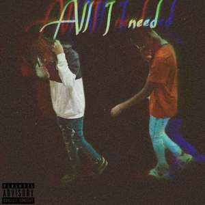 All I Need (Explicit)