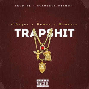 TRAPSHIT (feat. Romane & Vibezzwithdement) [Explicit]