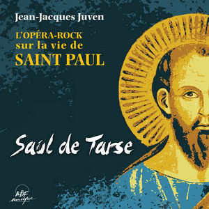 Saül de Tarse, l'opéra-rock sur la vie de saint Paul