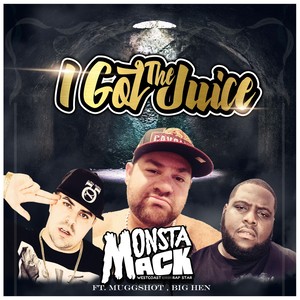 I Got the Juice (feat. Big Hen & Muggshot) [Explicit]