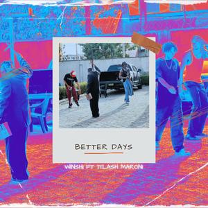 BETTER DAYS (feat. Ti’lash Maroni)