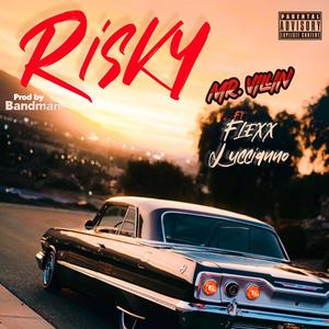 Risky (feat. Flexx Luccianno) [Explicit]