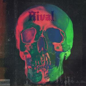 Rival (Explicit)