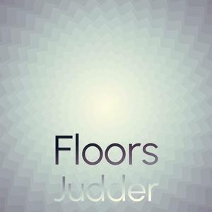 Floors Judder