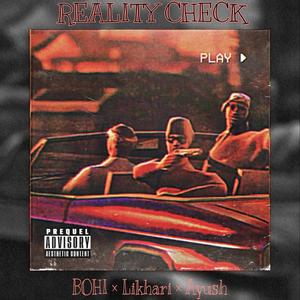 Reality Check (feat. Bohi & Ayush)