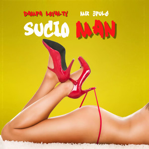 Sucio Man (Explicit)
