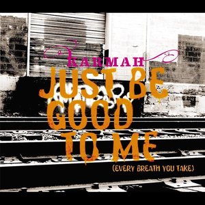 Just Be Good To Me (Every Breath You Take)