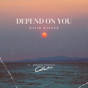Depend On You