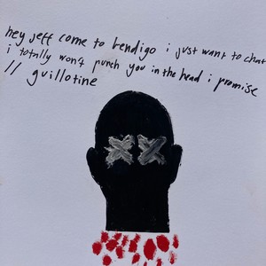 Hey Jeff Come to Bendigo I Just Want to Chat I Totally Won't Punch You in the Head I Promise // Guillotine (Explicit)