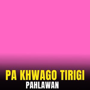 Pa Khwago Tirigi