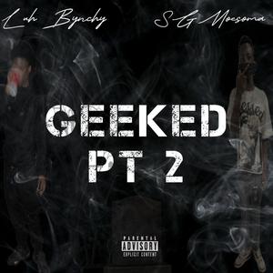 Geeked Pt. 2 (feat. SGMoesoma) (Explicit)