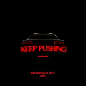 Keep Pushing (feat. Lucc Love) (Explicit)