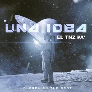 Una Idea (feat. EL TNZ PA') (Explicit)