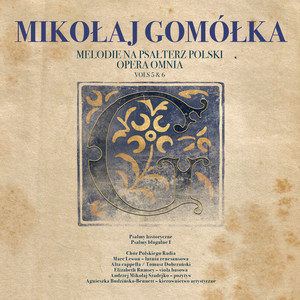 Mikołaj Gomółka Melodie Na Psałterz Polski. Opera Omnia Vols 5 & 6 Psalmy historyczne, Psalmy błagalne I (Psalmy historyczne, Psalmy błagalne I)