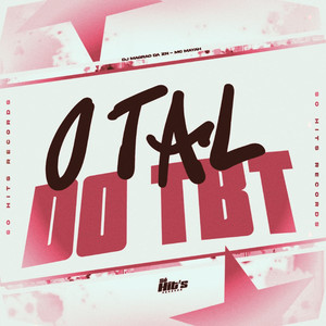 O Tal do Tbt (Explicit)