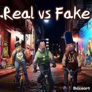REAL VS FAKE (Explicit)