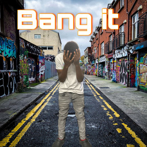 Bang it (Explicit)