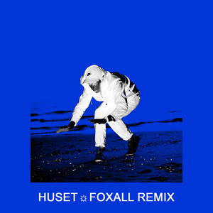 Huset (Foxall Remix)