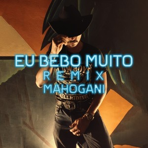 Eu Bebo Muito (Remix)