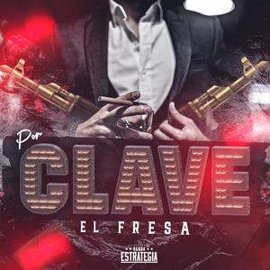 Por Clave El Fresa (Explicit)