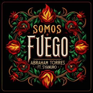 Somos Fuego (feat. Syanuro)